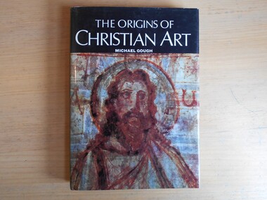 Book, Michael Gough, The Origins of Christian Art, 1973