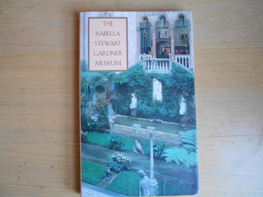 Book, Hilliard T. Goldfarb, The Isabella Stewart Gardner Museum, 1995