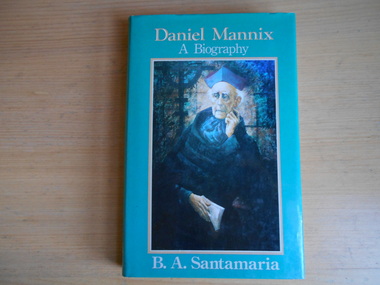 Book, B.A. Santamaria, Daniel Mannix: A Biography, 1984