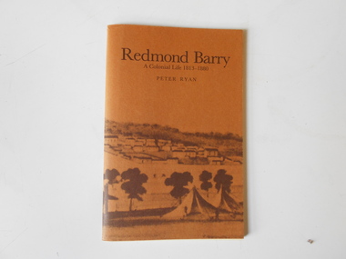 Book, Peter Ryan, Redmond Barry: A Colonial Life, 1980