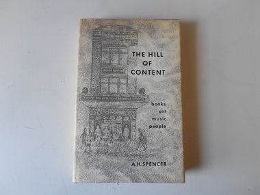 Book, A.H. Spencer, The Hill of Content: Books, Art, Music, People, 1959