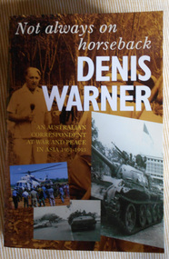 Book, Denis Warner, Not Always on Horseback, 1997