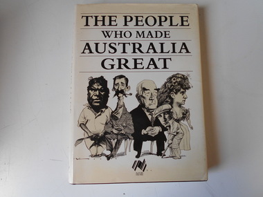 Book, Collins Publishers, The People Who Made Australia Great, 1988