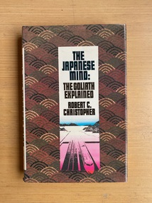 Book, Robert C. Christopher, The Japanese Mind: The Goliath Explained, 1983
