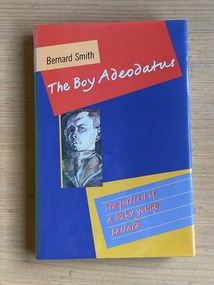 Book, Bernard Smith, The Boy Adeodatus: The Portrait of a Lucky Young Bastard, 1984
