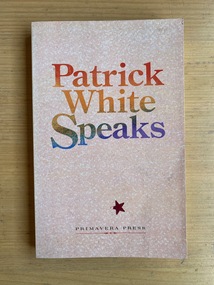 Book, Eds. Christine Flynn & Paul Brennan, Patrick White Speaks, 1989