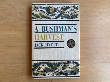 Book, Jack Hyett, A Bushman's Harvest, 1961