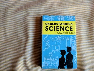 Book, William H Crouse, Jeanne Bendick (ill.), Understanding Science, 1958