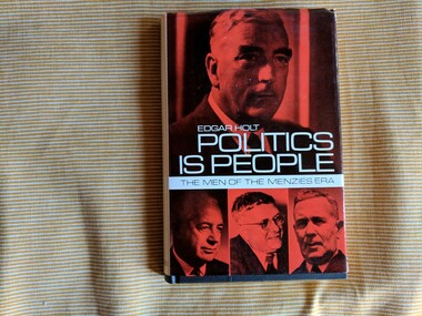 Book, Edgar Holt, Politics is People: The Men of the Menzies Era, 1969