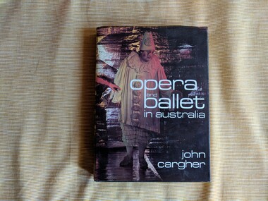 Book, John Cargher, Opera and Ballet in Australia, 1977
