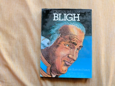 Book, Phillip Weate & Caroline Graham, Captain William Bligh: An Illustrated History, 1972
