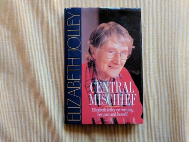 Book, Elizabeth Jolley, Central Mischief: Elizabeth Jolley on Writing, Her Past and Herself, 1962