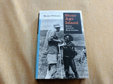 Book, Maslyn Williams, Stone Age Island/Seven years in New Guinea, 1964