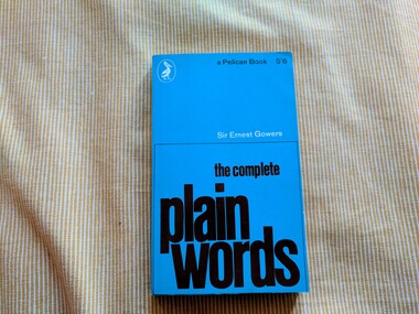 Book, Sir Ernest Gowers, The Complete Plain Words, 1962