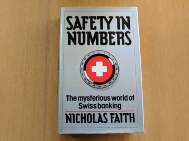 Book, Nicholas Faith, Safety in Numbers: The mysterious world of Swiss banking, 1982