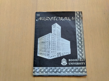 Book, Roosevelt University, The Auditorium. Dankmar Adler & Louis Sullivan's Chicago Auditorium. Noew the Home of Roosevelt University, 1946