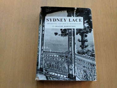 Book, E. Graeme Robertson, Sydney Lace, Ornamental Cast Iron in Architecture in Sydney, 1962