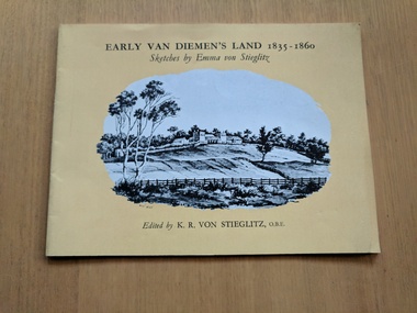 Book, K.R. von Stieglitz, Early van Diemen's Land 1835-1860: Sketches by Emma von Stieglitz, 1963