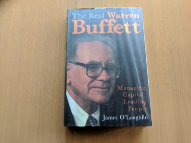 Book, James O'Loughlin, The Real Warren Buffett: Managing Capital, Leading People, 2003