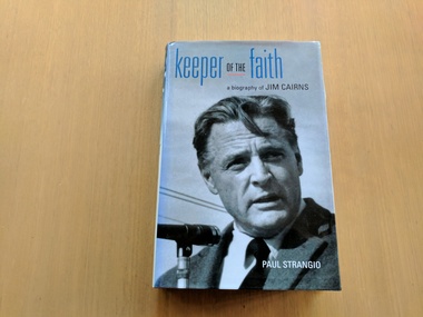 Book, Paul Strangio, Keeper of the Faith: A Biography of Jim Cairns, 2002