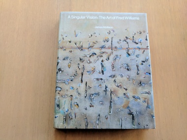 Book, James Mollison, A Singular Vision: The Art of Fred Williams, 1989