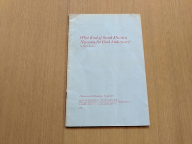 Book, John E. Burchard, What Kind of Social Milieu is Necessary for good Architecture?, 1962