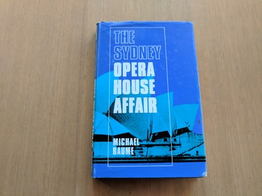 Book, Michael Baume, The Sydney Opera House Affair, 1967