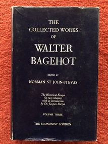 Book, Norman St John-Stevas, The Collected Works of Walter Bagehot. The Historical Essays (in two volumes). Volume Three, 1968