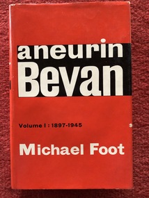 Book, Michael Foot, Aneurin Bevan: A biography. Volume One: 1897-1945, 1962