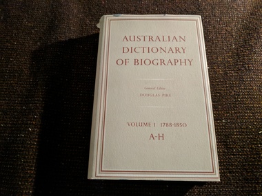 Book, Douglas Pike, Australian Dictionary of Biography. Volume 2 : 1788 - 1850. A - H, ****