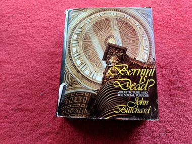 Book, John Burchard, Bernini is Dead? Architecture and the Social Purpose, 1976