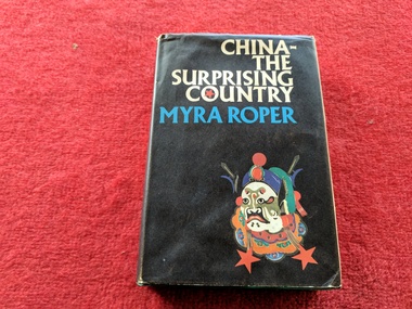 Book, Myra Roper, China - The Surprising Country, 1966