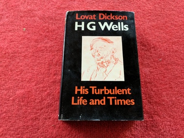 Book, Lovat Dickson, HG Wells: His Turbulent Life and Times, 1969