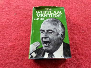 Book, Alan Reid, The Whitlam Venture, 1976