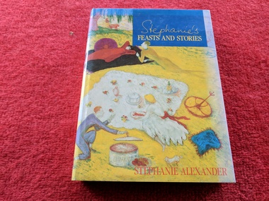 Book, Stephanie Alexander, Stephanie's Feasts and Stories, 1988