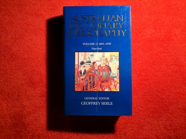 Book, Geoffrey Serle, Australian Dictionary of Biography : Volume 11 1891-1939, 1988