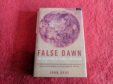 Book, John Gray, False Dawn The Delusions of Global capitalism, 1998
