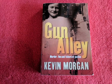 Book, Kevin Morgan, Gun Alley Murder, Lies and failure of justice, 2005