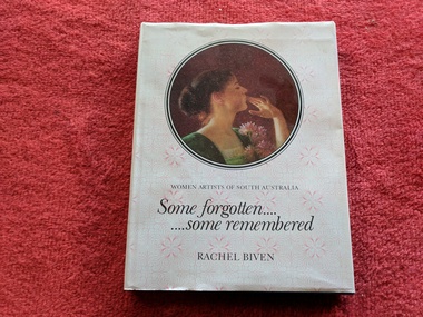 Book, Rachel Biven, Women Artists of South Australia : Some forgotten... some remembered, 1976