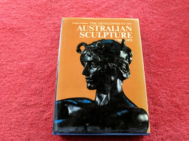 Book, Graeme Sturgeon, The Development of Australian Sculpture 1788 - 1975, 1978