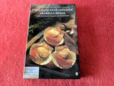 Book, Arabella Boxer, First Slice Your Cookbook, 1979