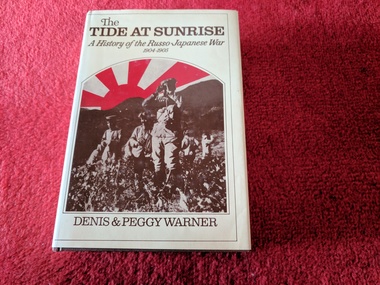 Book, Denis & Peggy Warner, The Tide at Sunrise:: a history of the Russo-Japanese War, 1904-1905, 1975