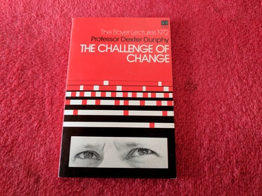 Book, Dexter Dunphy, The Boyer Lectures 1972: Professor Dexter Dunphy, The Challenge of Change, 1972
