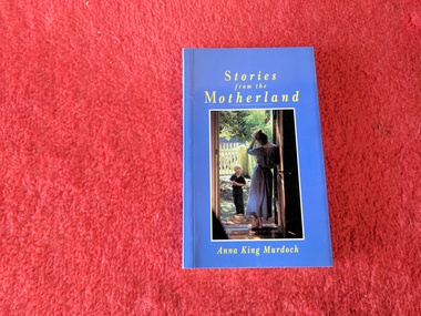 Book, Anna King Murdoch, Stories from the Motherland, 1993