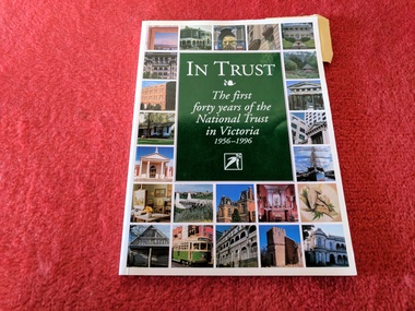 Book, Mary Ryllis Clark et al, In Trust: The First Forty Years of the National Trust in Victoria, 1996