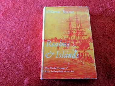Book, Marnie Bassett, Realms & Islands: The World Voyage of Rose de Freycinet 1817-1820, 1962