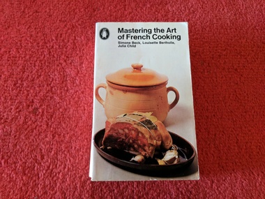 Book, Simone Back, Louisette Bertholle, Julia Child, Mastering the Art of French Cooking, 1963