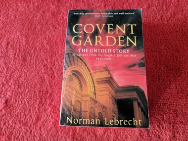 Book, Norman Lebrecht, Covent Garden The Untold Story, 2001