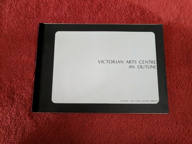 Book, Victorian Arts Centre Building Committee, Victorian Arts Centre An Outline, c.1974