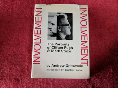 Book, Andrew Grimwade, Involvement: The Portraits of Clifton Pugh & Mark Strizic, 1968